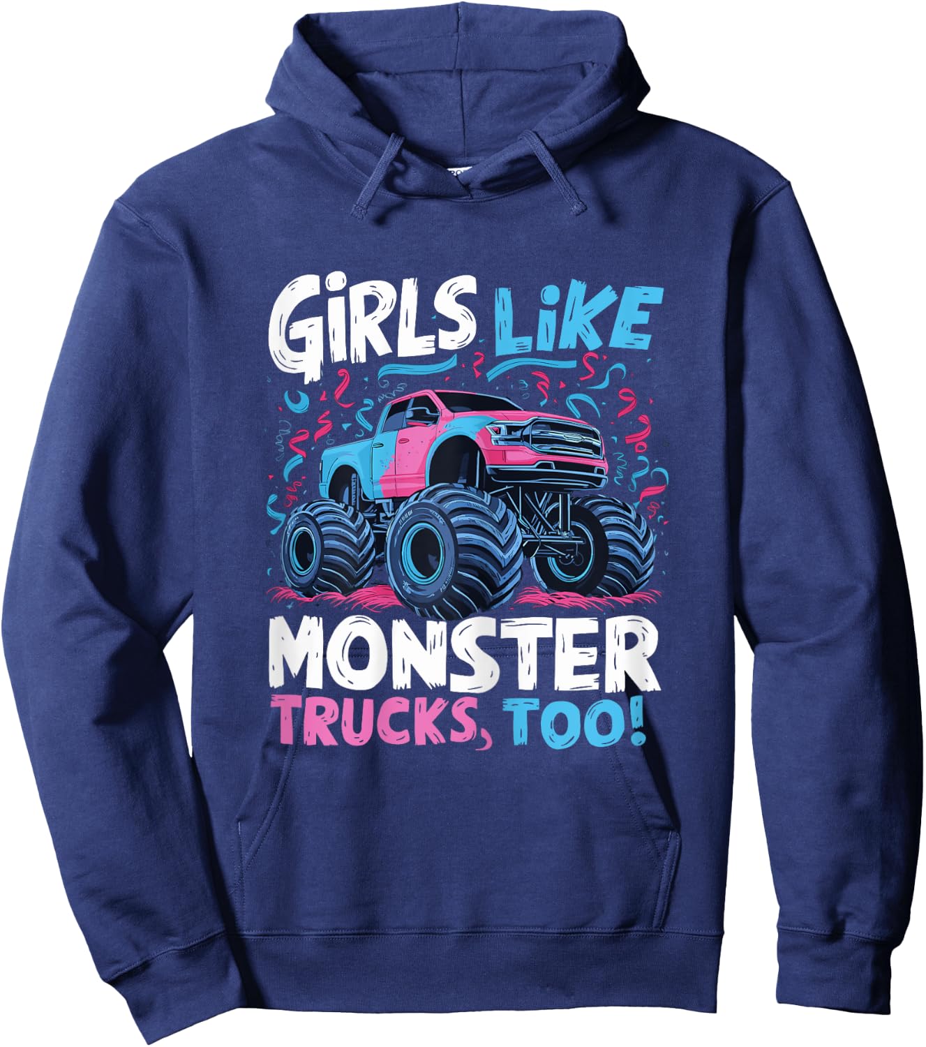 Monster Truck Girls Like Monster Trucks Too Hoodie - Hoodie | Navy
