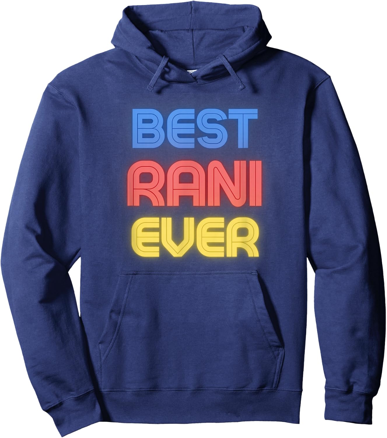 Best Rani Ever - Funny Rani Name Rani Hoodie - Hoodie | Navy