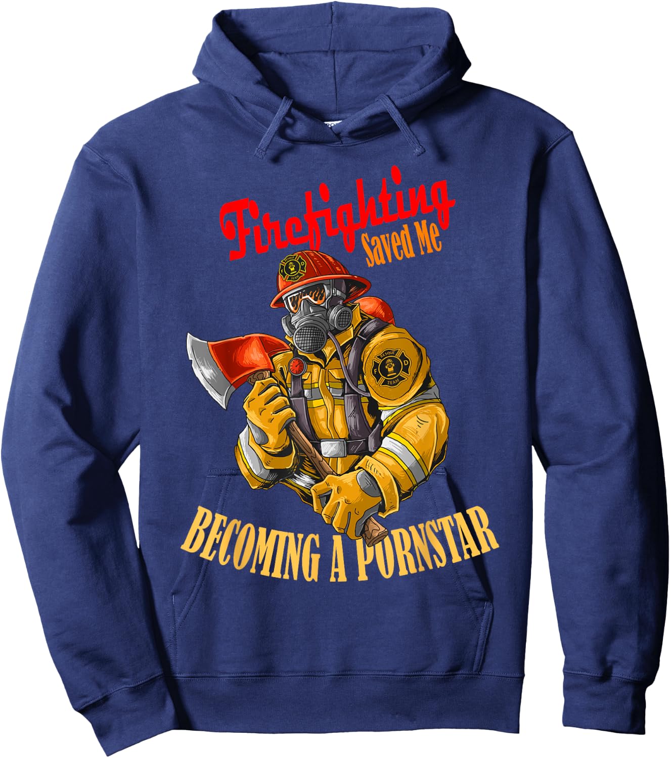 Firefighting saved me becoming a pornstar humor Hoodie - Hoodie | Navy