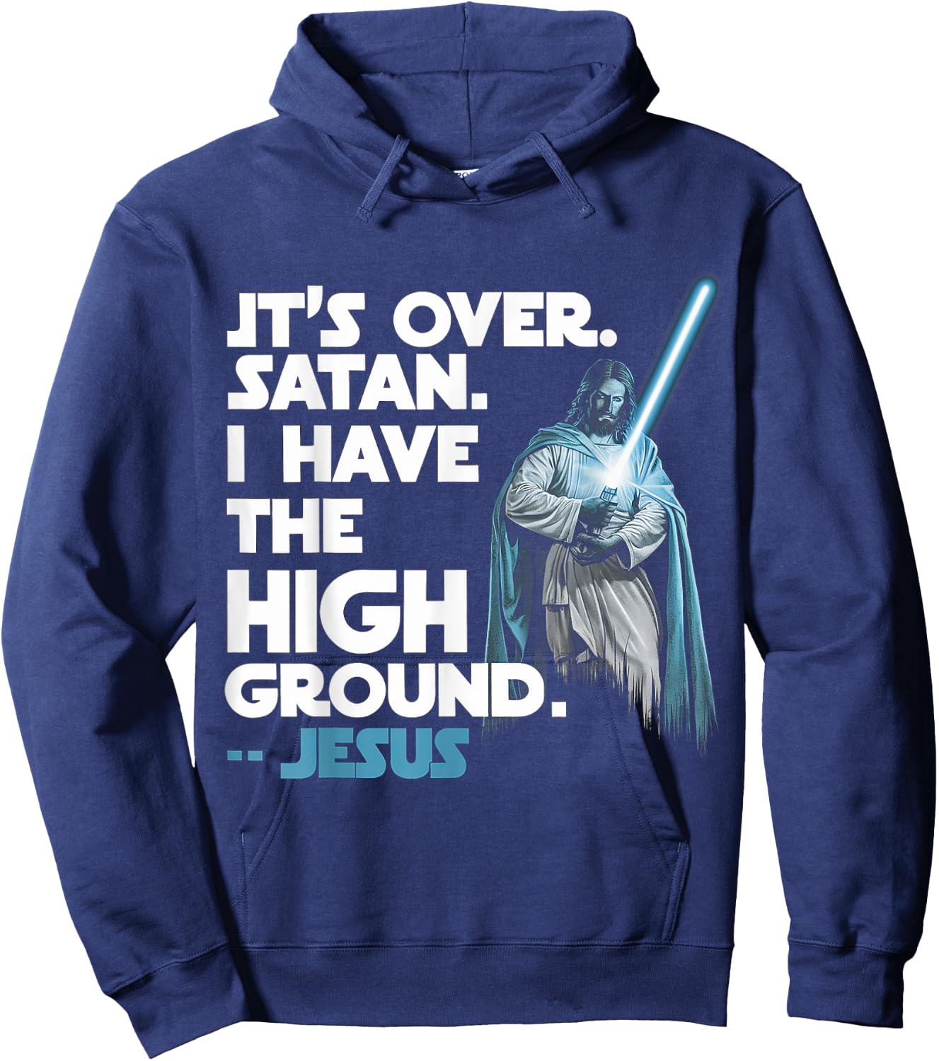 It Is Over Satan I Have High Ground Jesus Hoodie - Hoodie | Navy