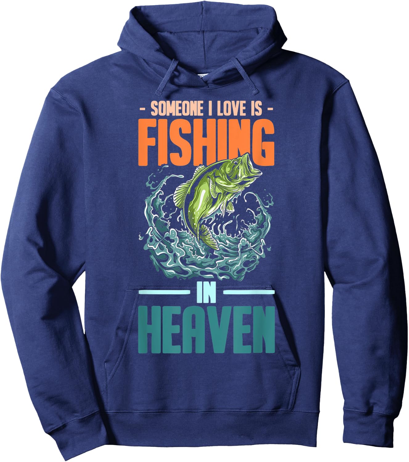 Someone I Love Is Fishing In Heaven Hoodie - Hoodie | Navy
