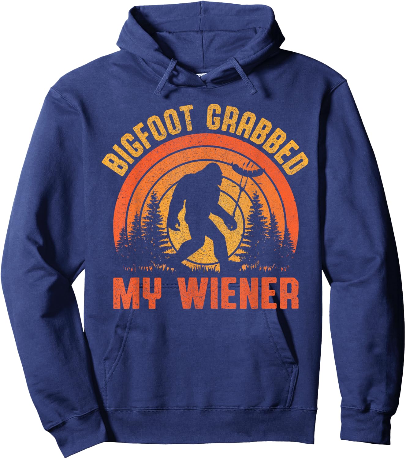 Bigfoot Grabbed My Wiener Design Hoodie - Hoodie | Navy
