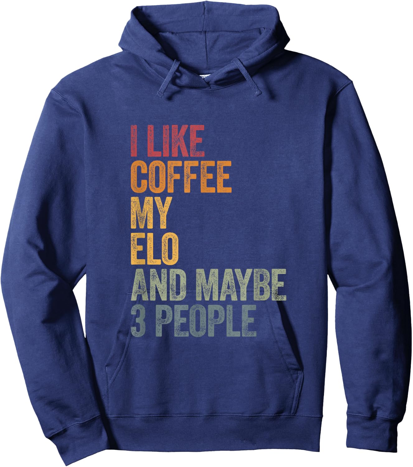 I like Coffee my Elo and maybe 3 people. Hoodie - Hoodie | Navy