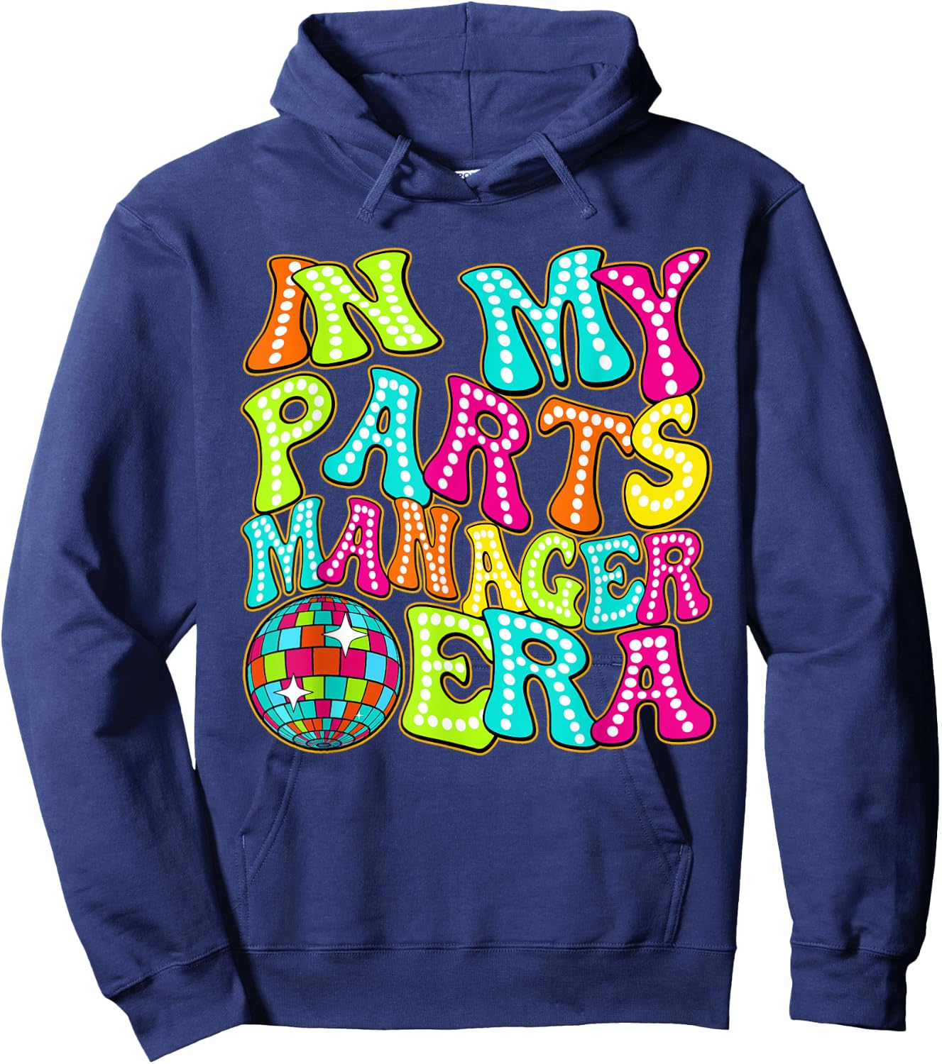 Disco Groovy In My Parts Manager Era Hoodie - Hoodie | Navy