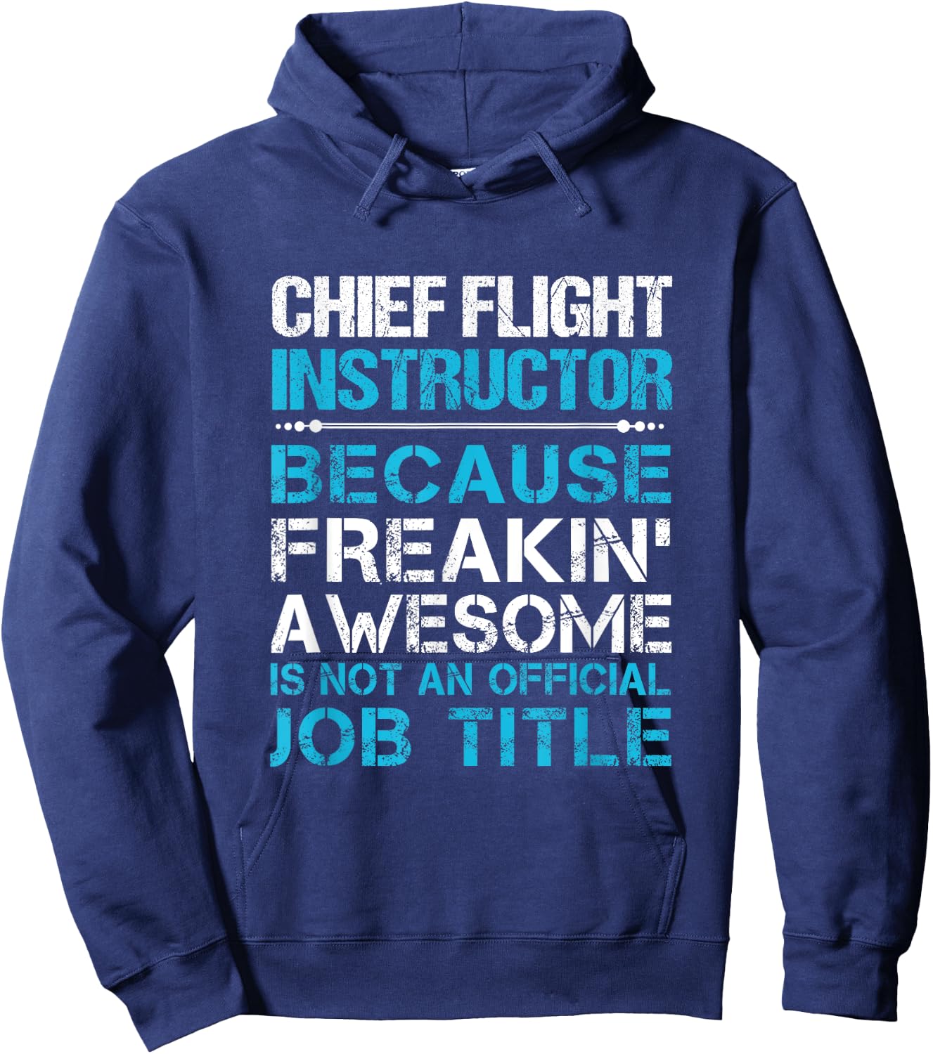 Chief Flight Instructor - Freaking Awesome Hoodie - Hoodie | Navy