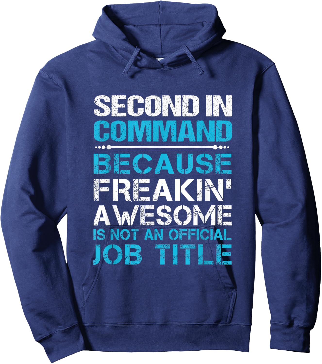 Second In Command - Freaking Awesome Hoodie - Hoodie | Navy