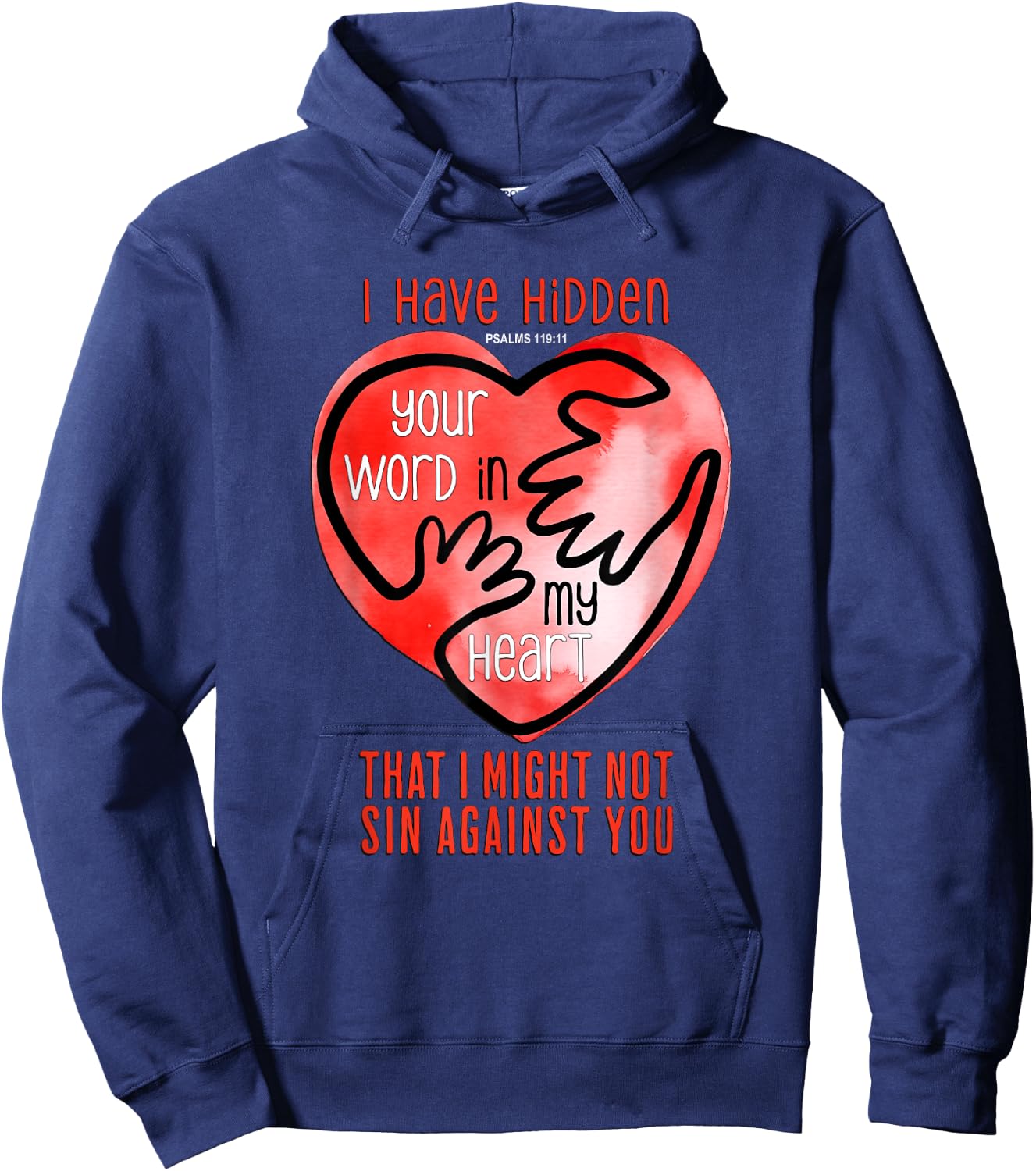 I Have Hidden Your Word In My Heart Psalms 119 Hoodie - Hoodie | Navy