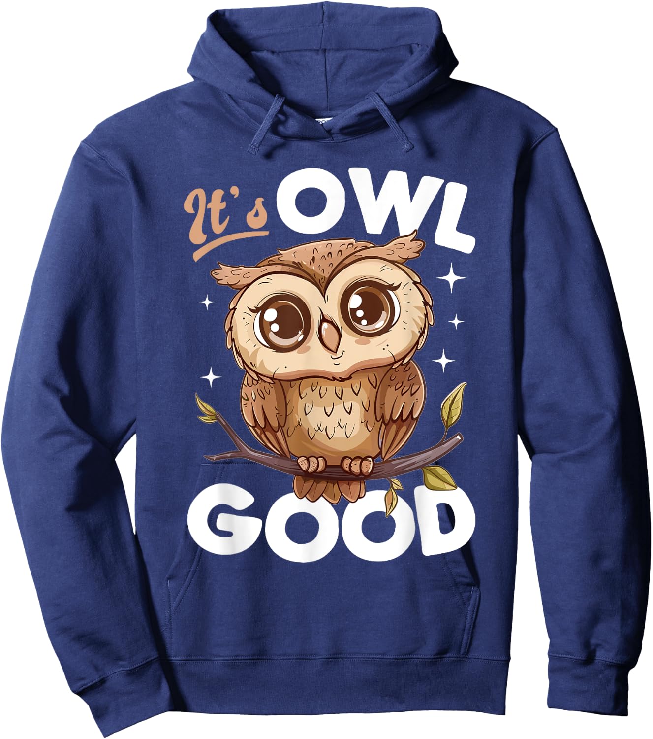 Funny Owl Nocturnal Bird Animal Its Owl Good Hoodie - Hoodie | Navy