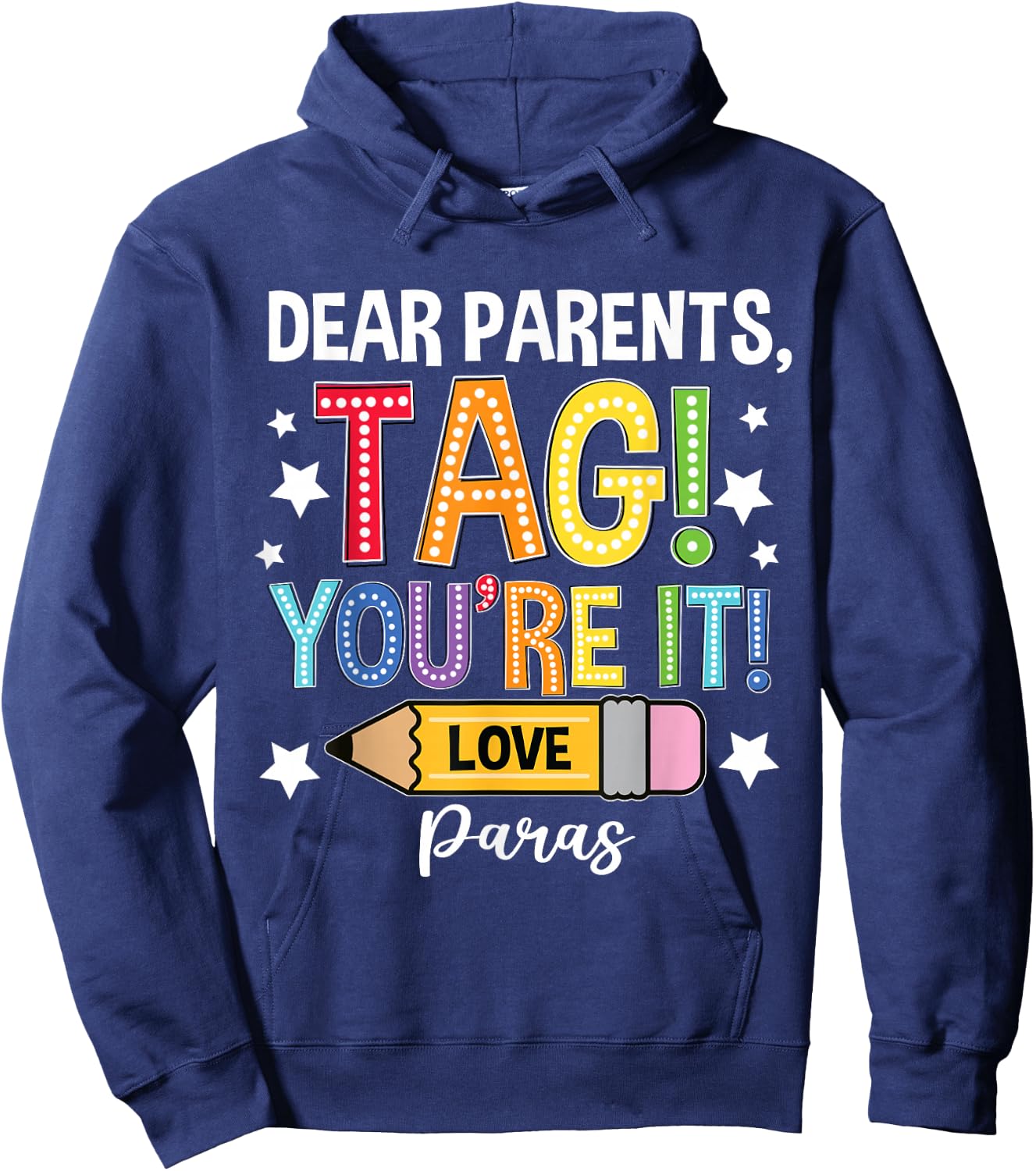 Dear Parents Tag You're It Loves Paras Last Day Hoodie - Hoodie | Navy