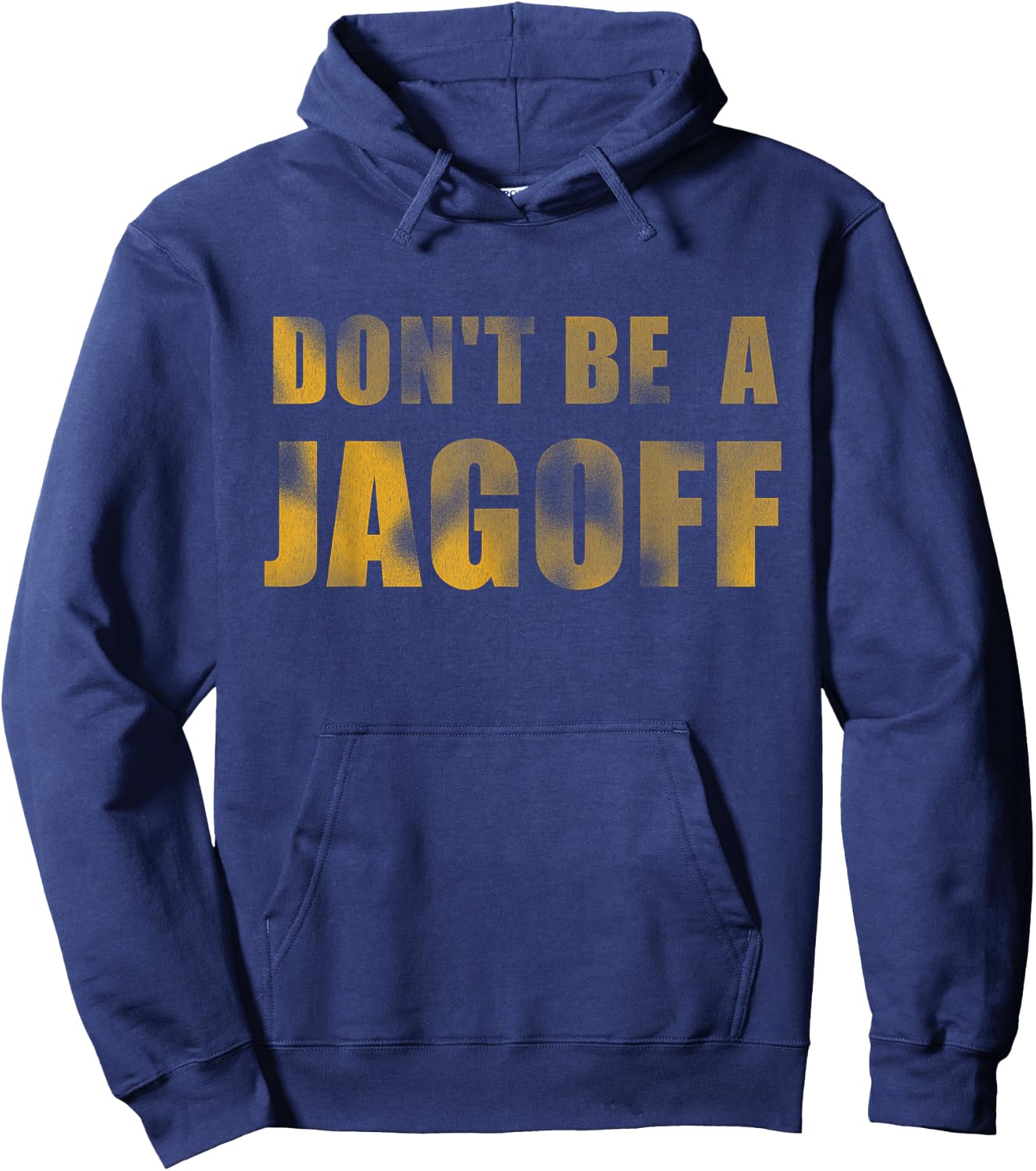 Don't Be a Jagoff Pittsburghese Distressed Font Hoodie - Hoodie | Navy