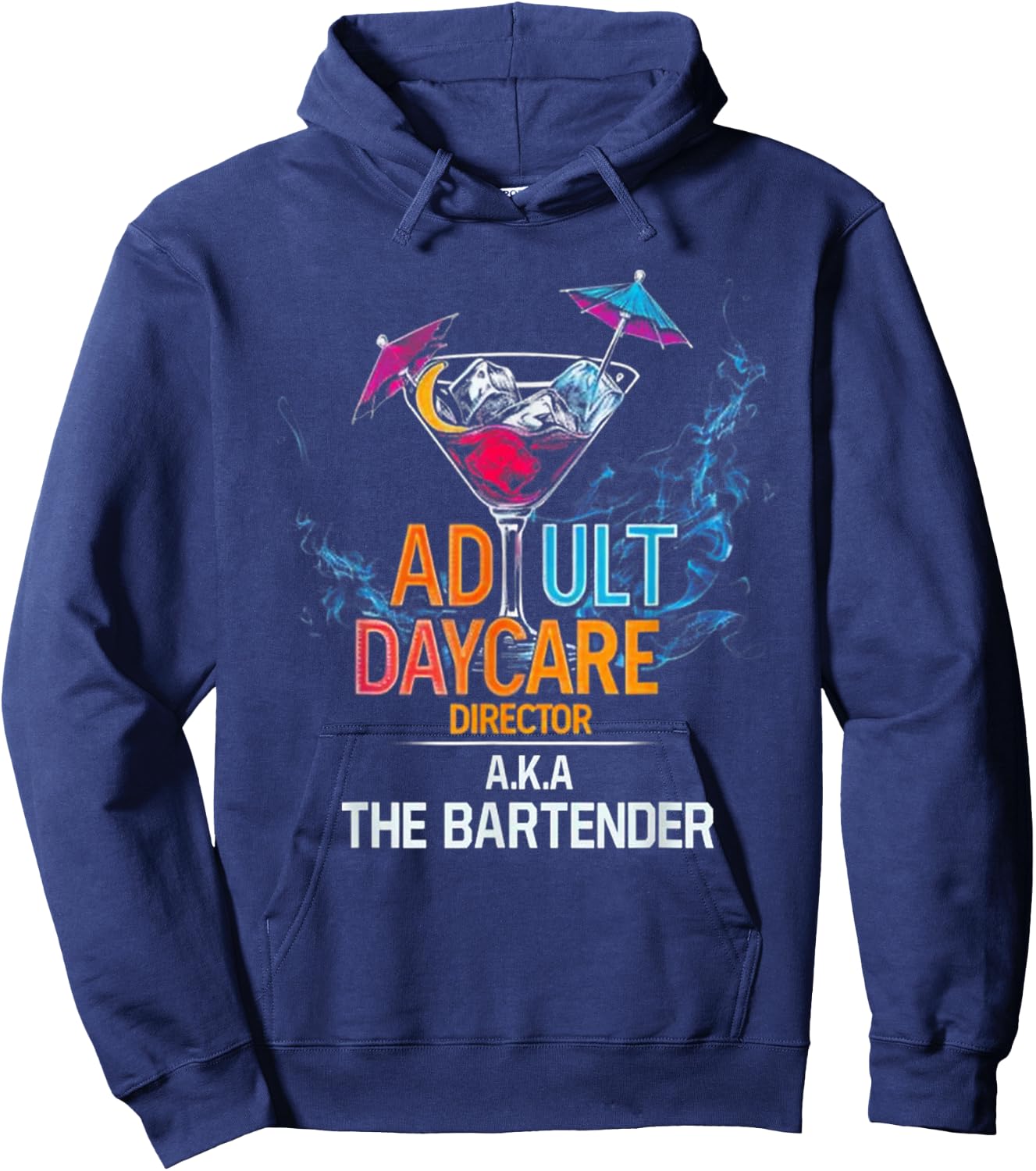 Adult Daycare Director Aka The Bartender Hoodie - Hoodie | Navy