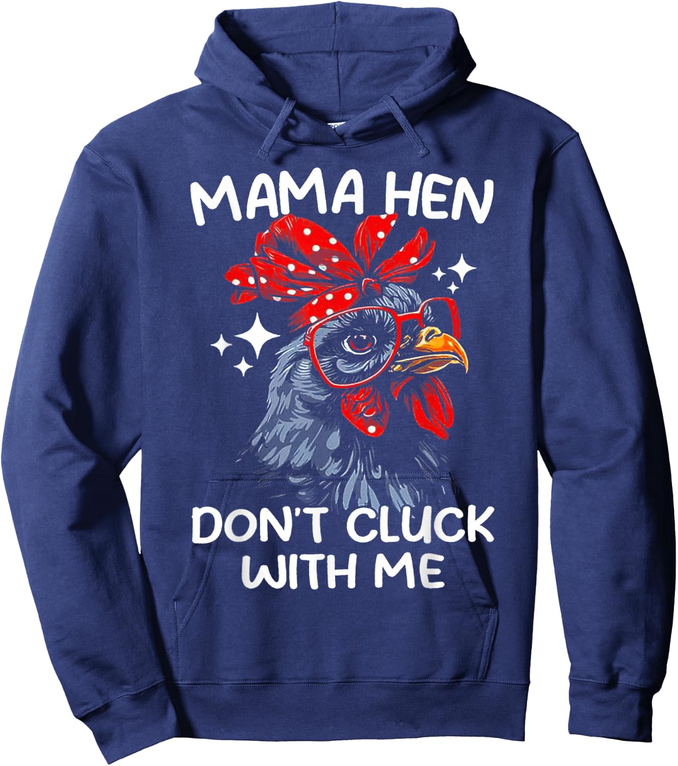 Mama Hen Don't Cluck With Me Hoodie - Hoodie | Navy