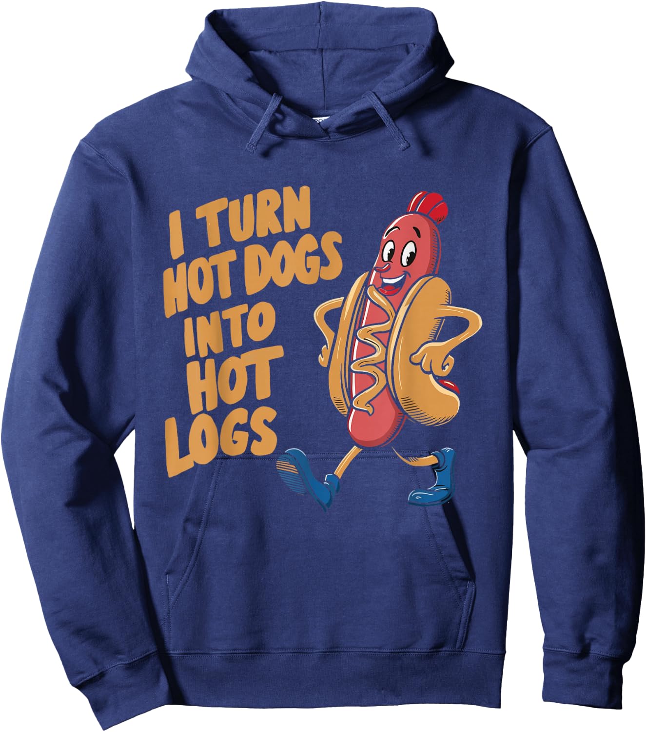 I Turn Hotdogs Into Hot Logs Hoodie - Hoodie | Navy