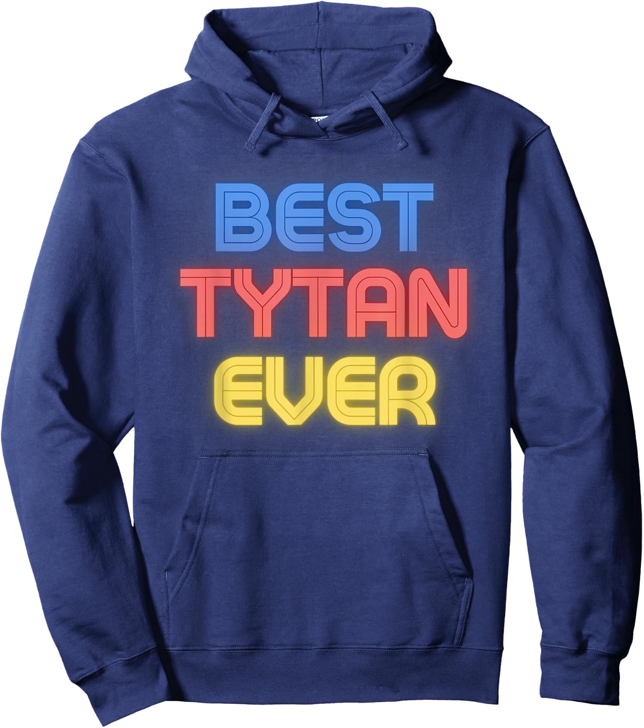 Best Tytan Ever - Funny Tytan Name Tytan Hoodie - Hoodie | Navy