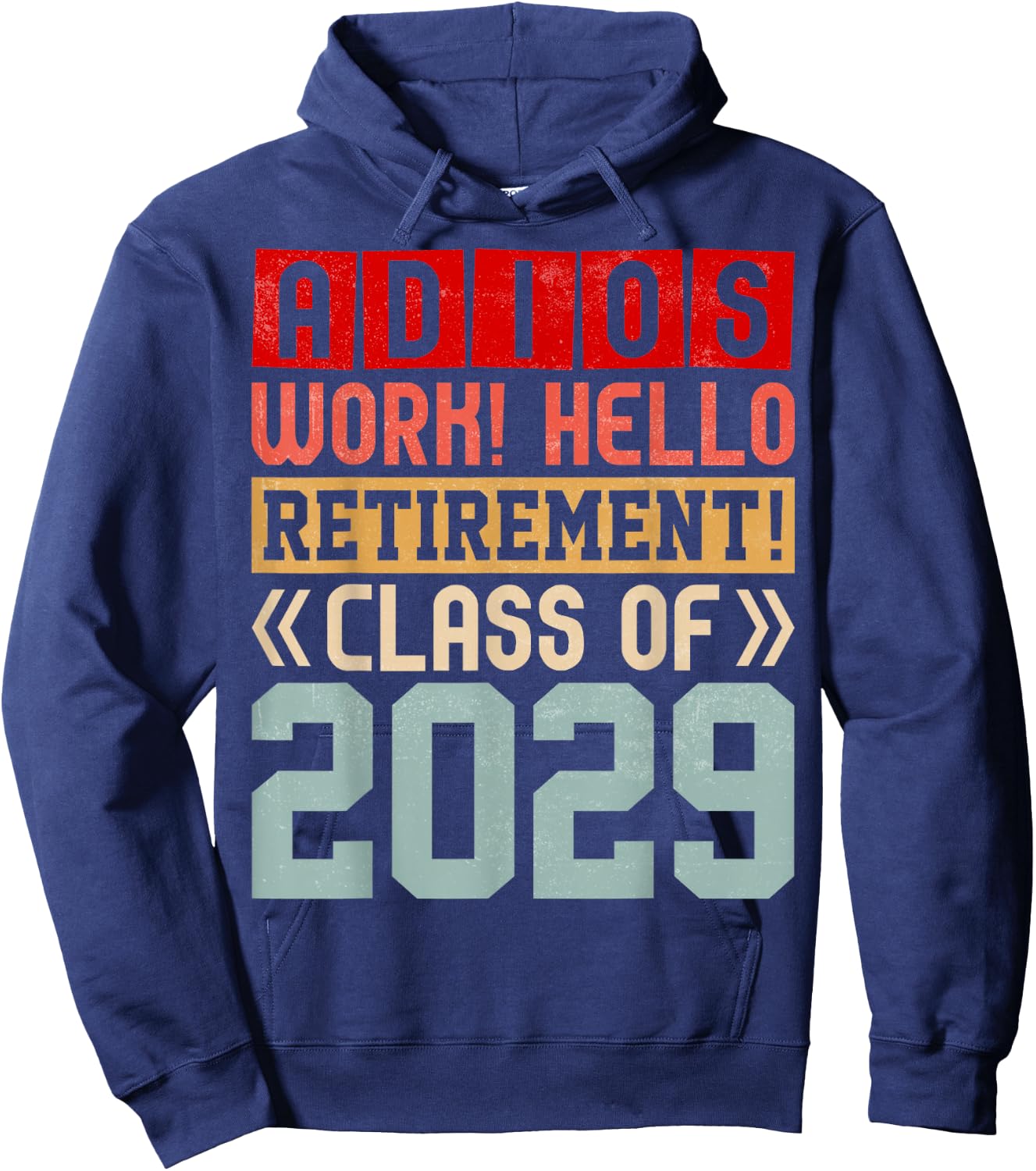 Retirement Funny Adios Retirement Class of 2029 Hoodie - Hoodie | Navy