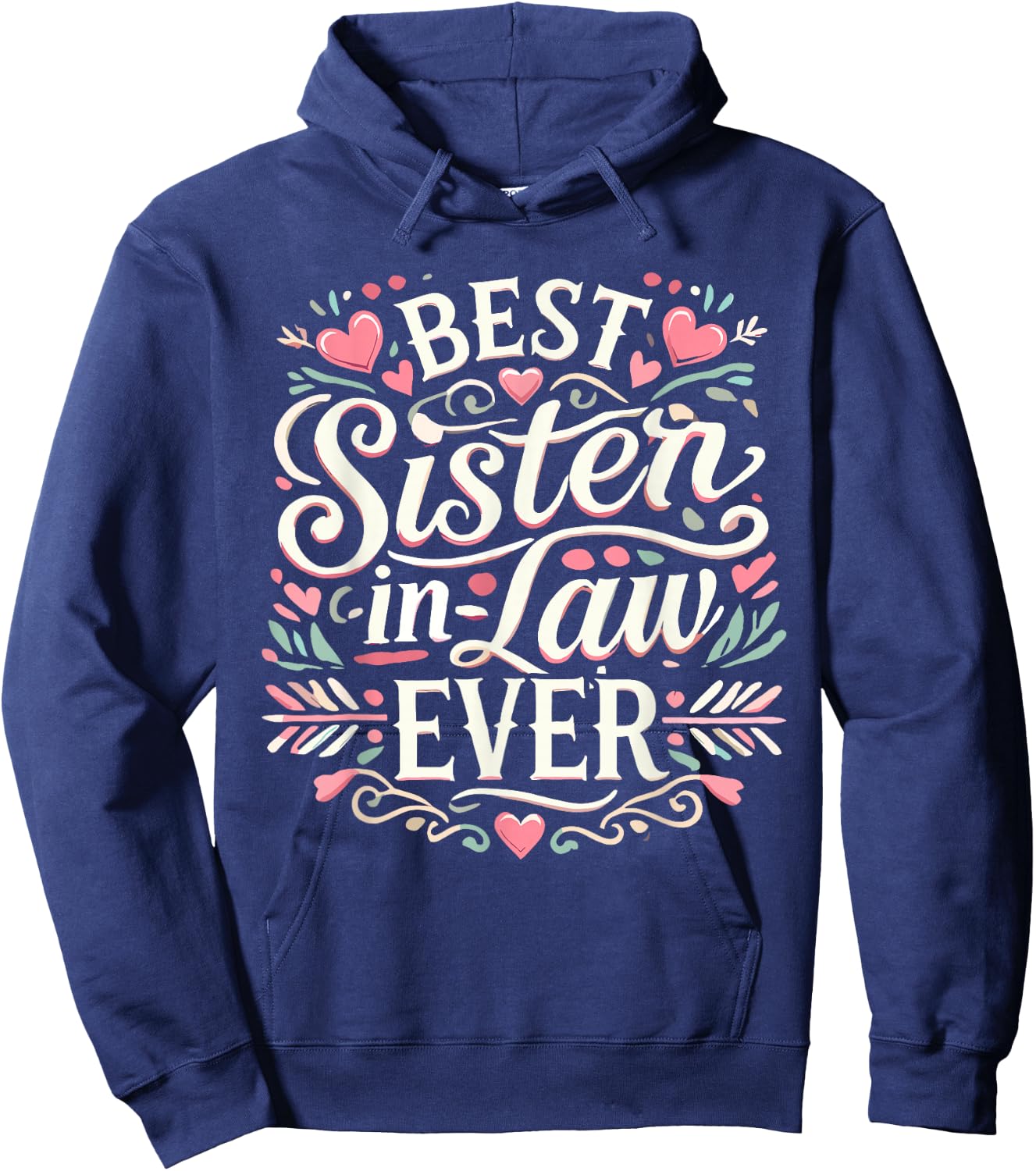 Best Sister in Law Ever for New Family Member Hoodie - Hoodie | Navy