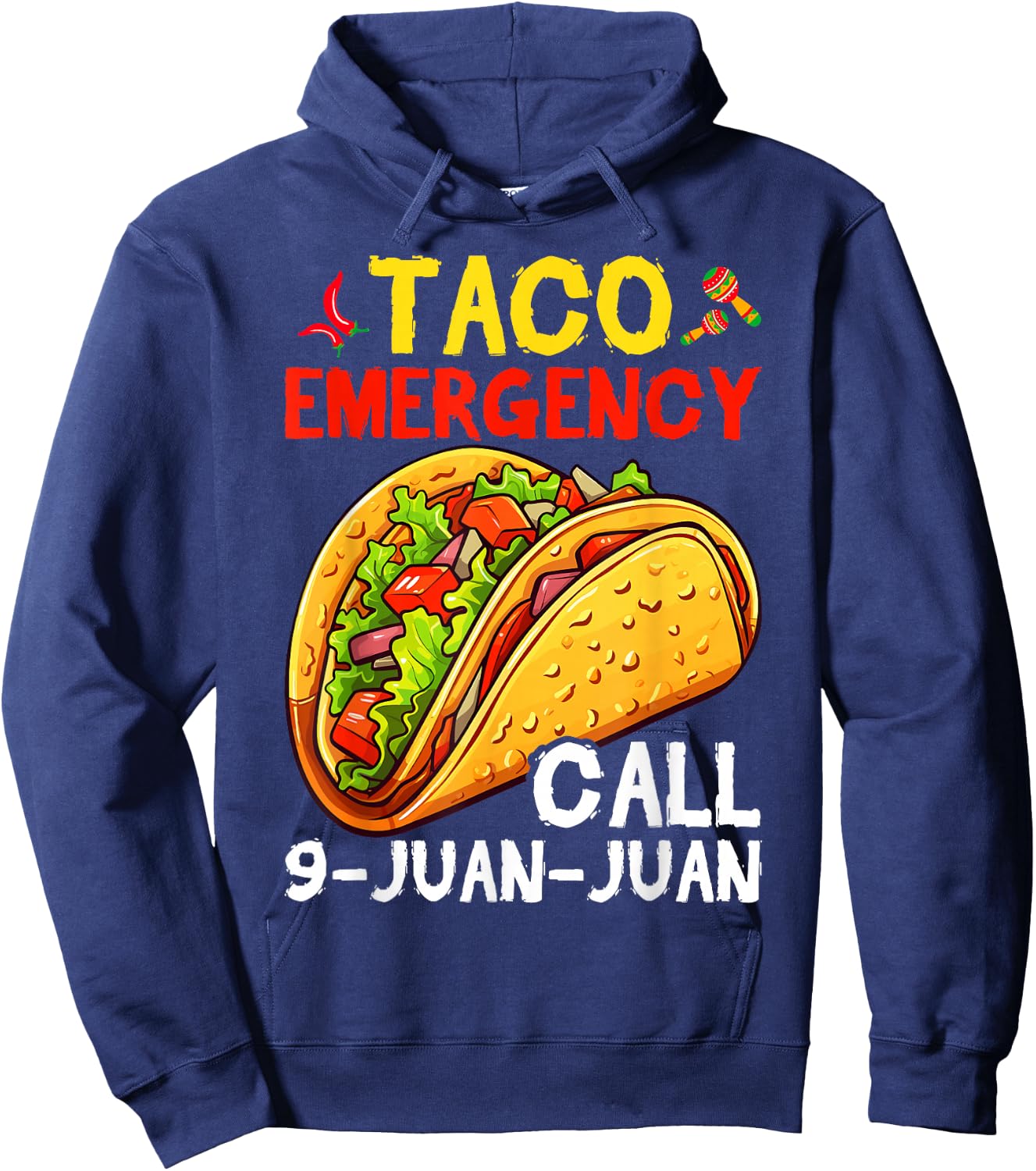 Funny Taco Emergency Cinco de Mayo Men Women Hoodie - Hoodie | Navy