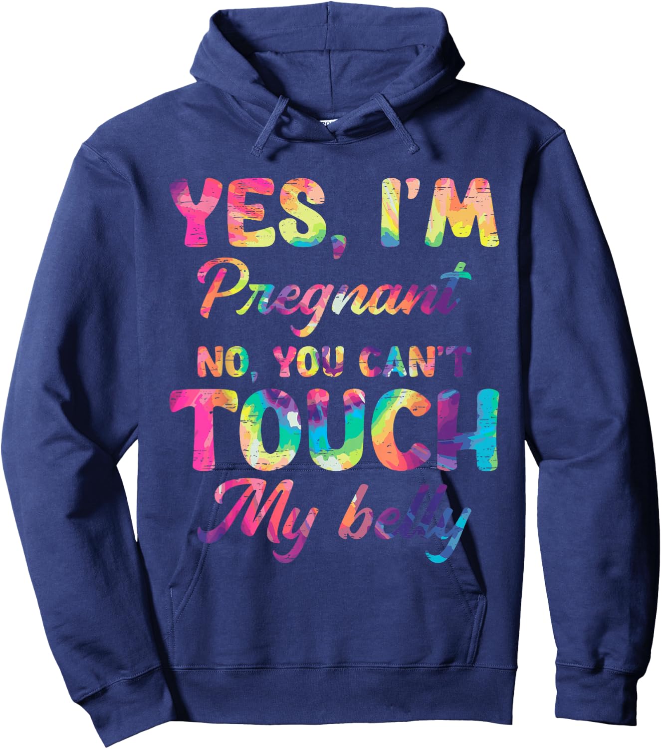 Yes I'm Pregnant No You Can't Touch My Belly Hoodie - Hoodie | Navy