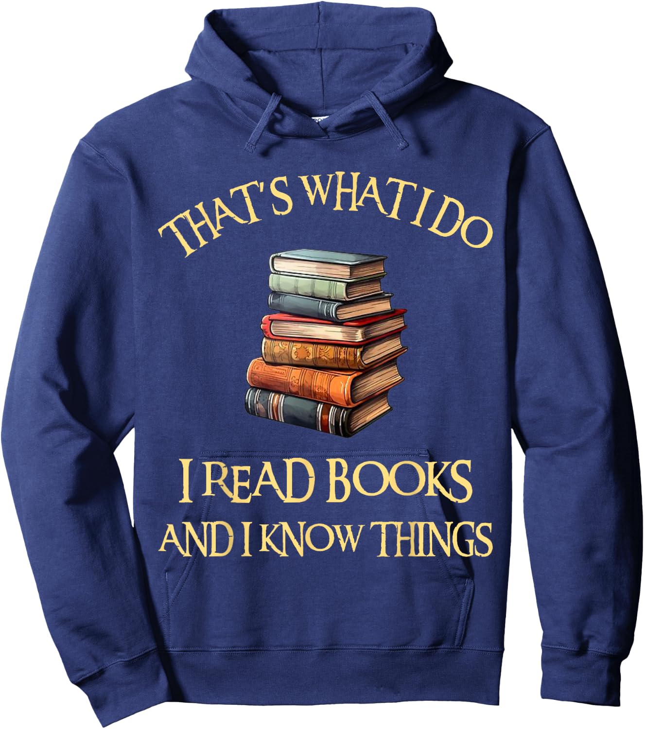I Read Books And I Know Things l Book Reading Hoodie - Hoodie | Navy