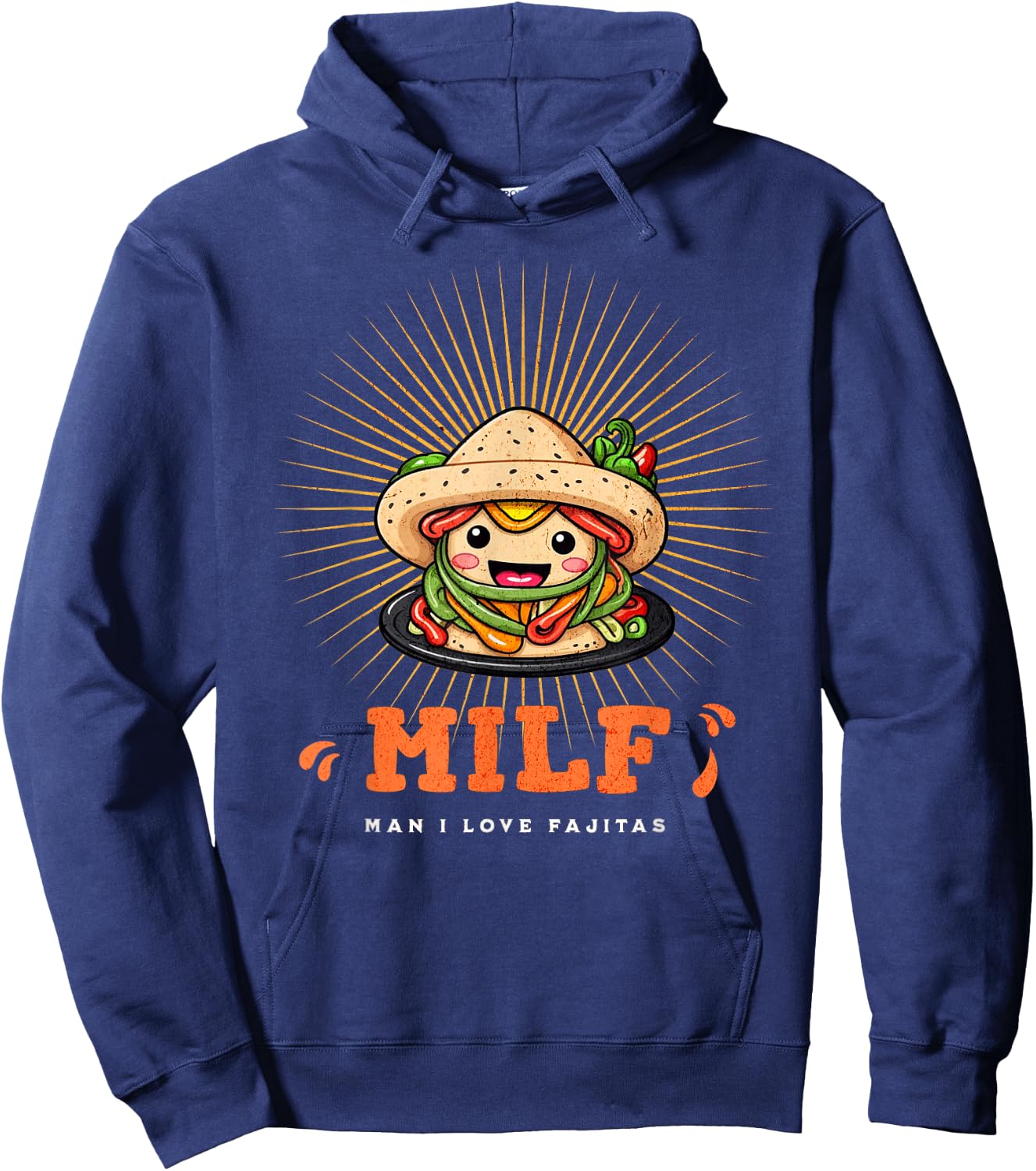 Funny Milf Man I Love Fajitas Sarcastic Hoodie - Hoodie | Navy