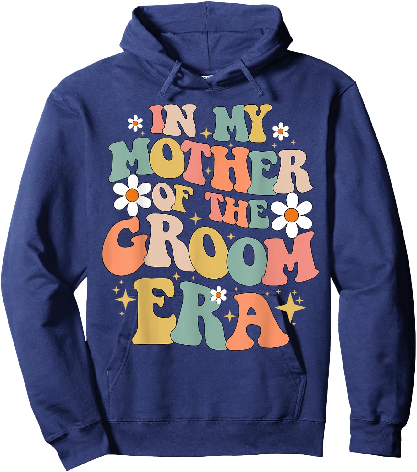 In My Mother Of The Groom Era Hoodie - Hoodie | Navy