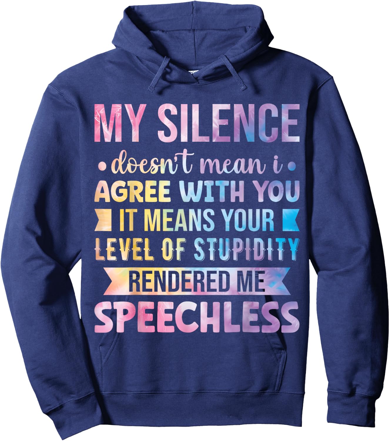 My Silence Doesn't Mean I Agree With You Hoodie - Hoodie | Navy