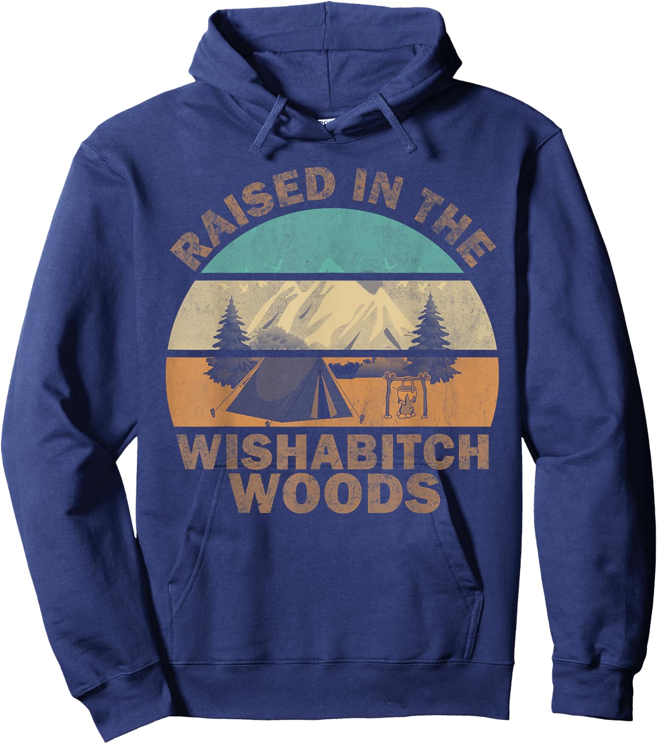 Raised In the Wishabitch Woods Funny Saying Hoodie - Hoodie | Navy