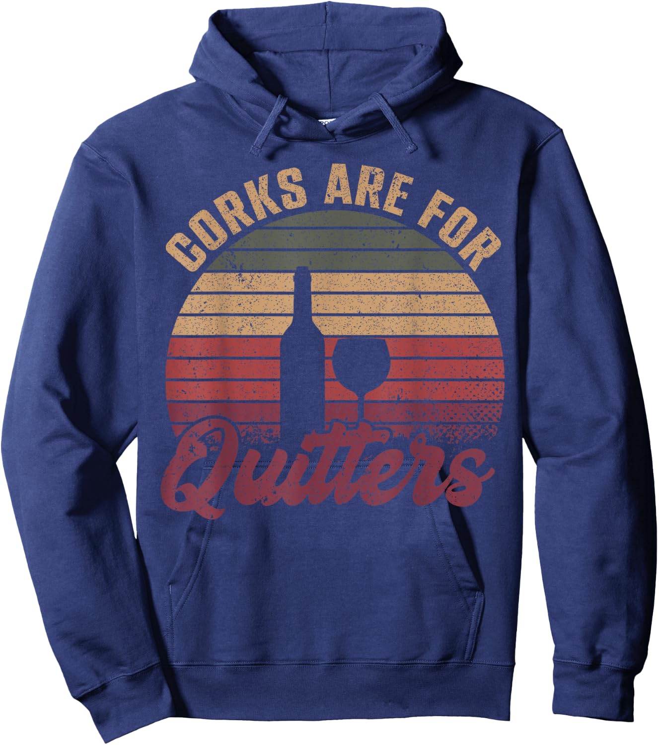 Corks Are For Quitters Wine Bottle Wine Glass Hoodie - Hoodie | Navy