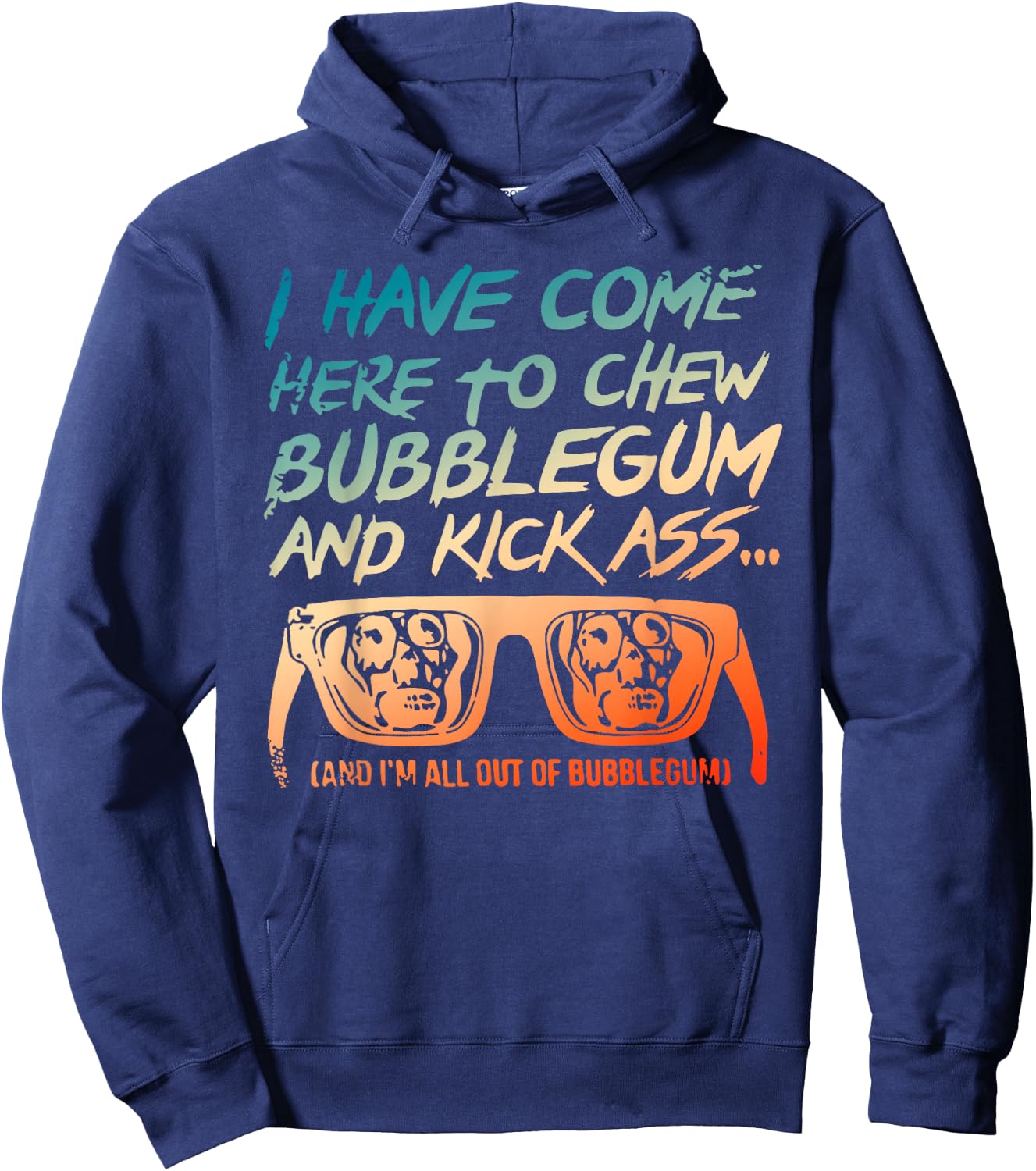 I Came Here To Chew Bubblegum Funny Hoodie - Hoodie | Navy