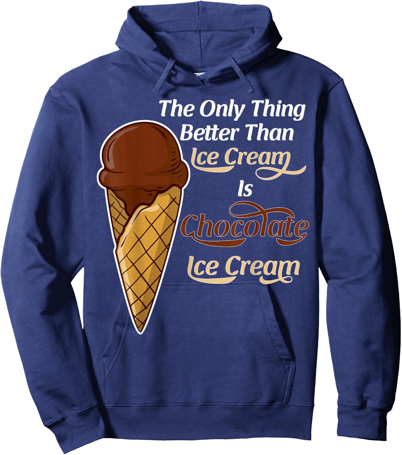 Funny Better than Ice Cream - Chocolate Day Hoodie - Hoodie | Navy