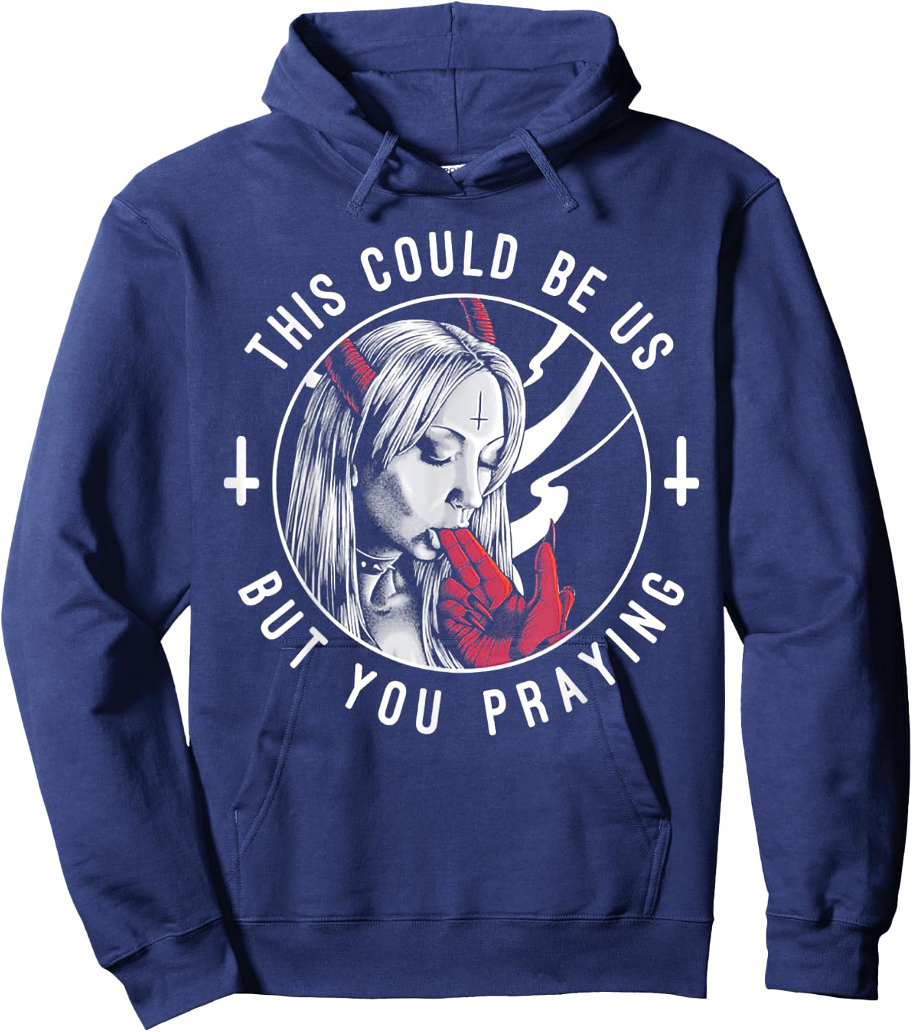 This Could Be Us But You Praying Hoodie - Hoodie | Navy