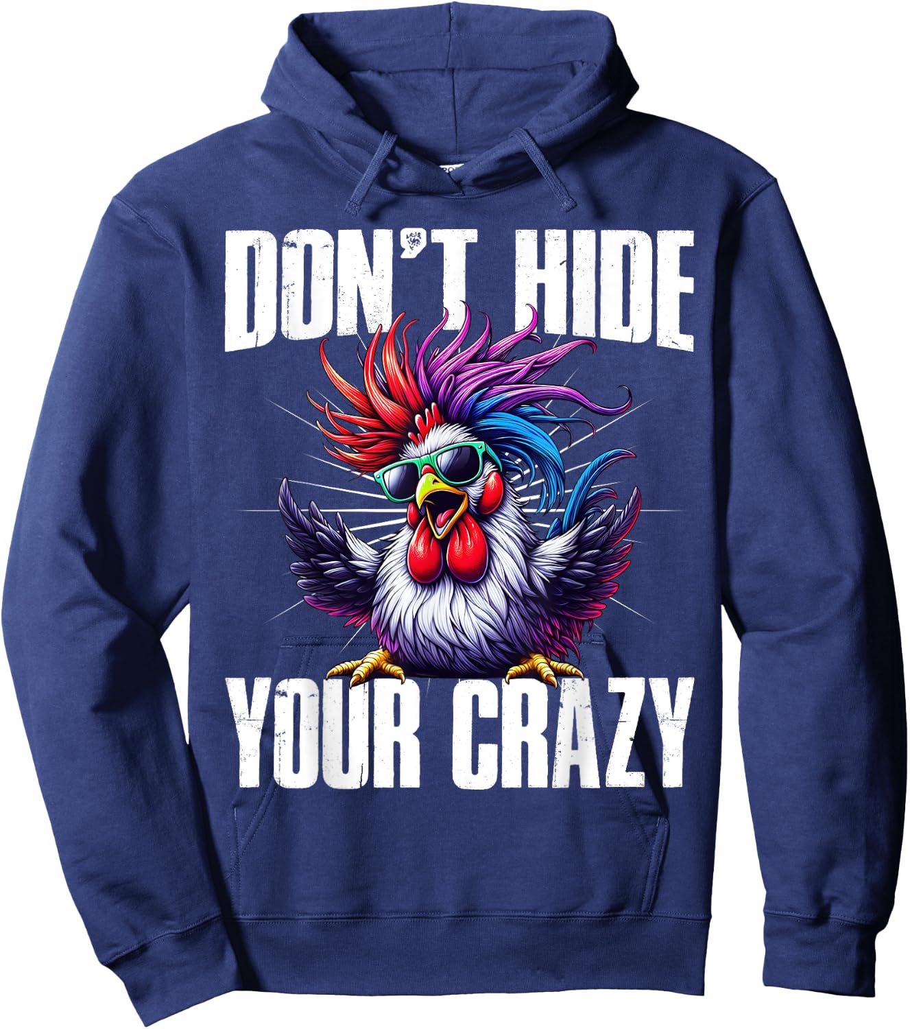 Don’t Hide Your Crazy funny Hoodie - Hoodie | Navy