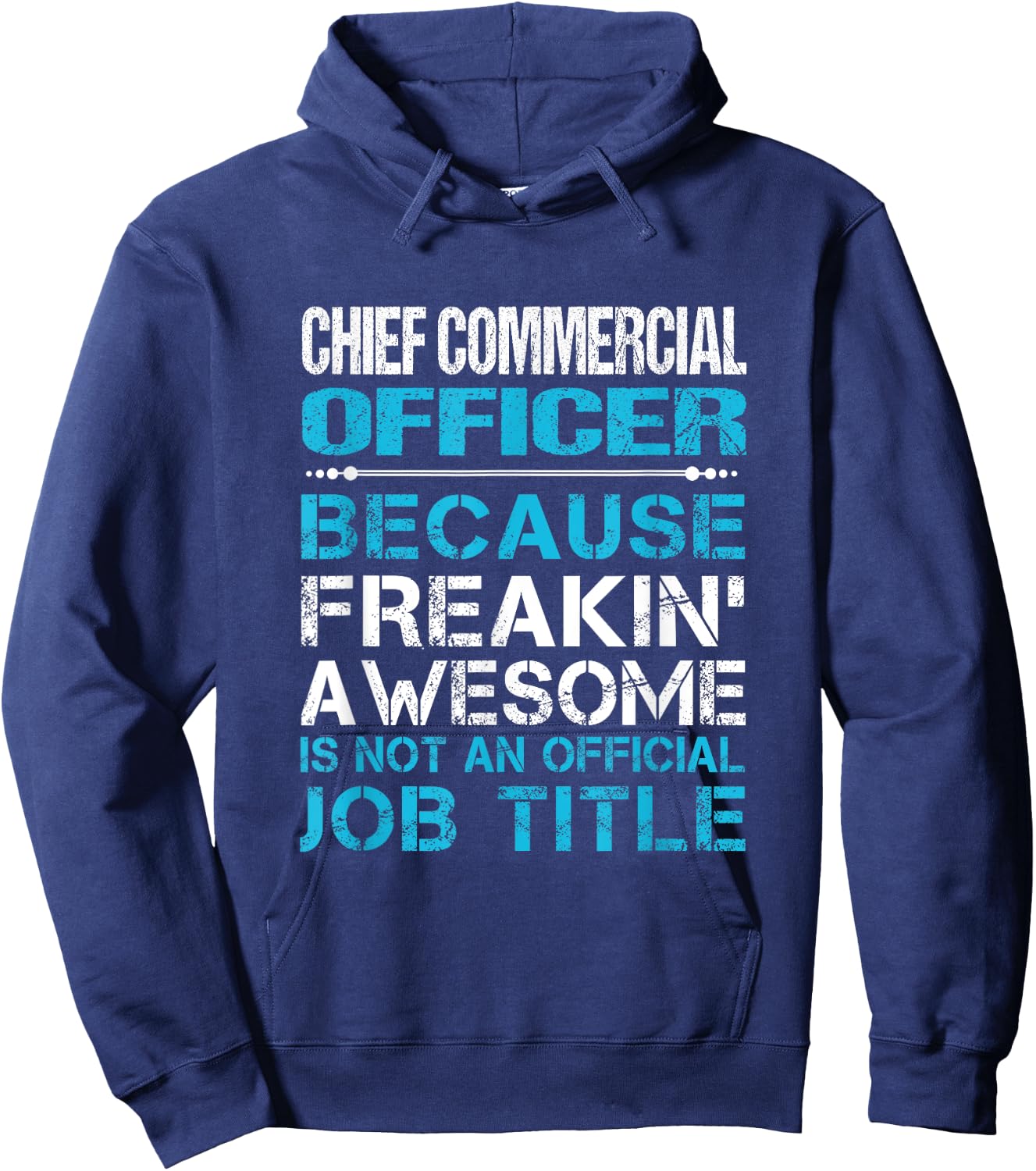Chief Commercial Officer - Freaking Awesome Hoodie - Hoodie | Navy