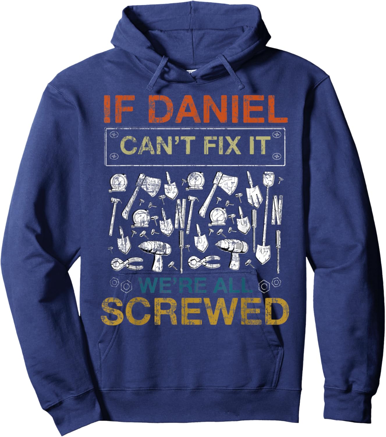 If Daniel Can't Fix It We're All Screwed Funny Hoodie - Hoodie | Navy