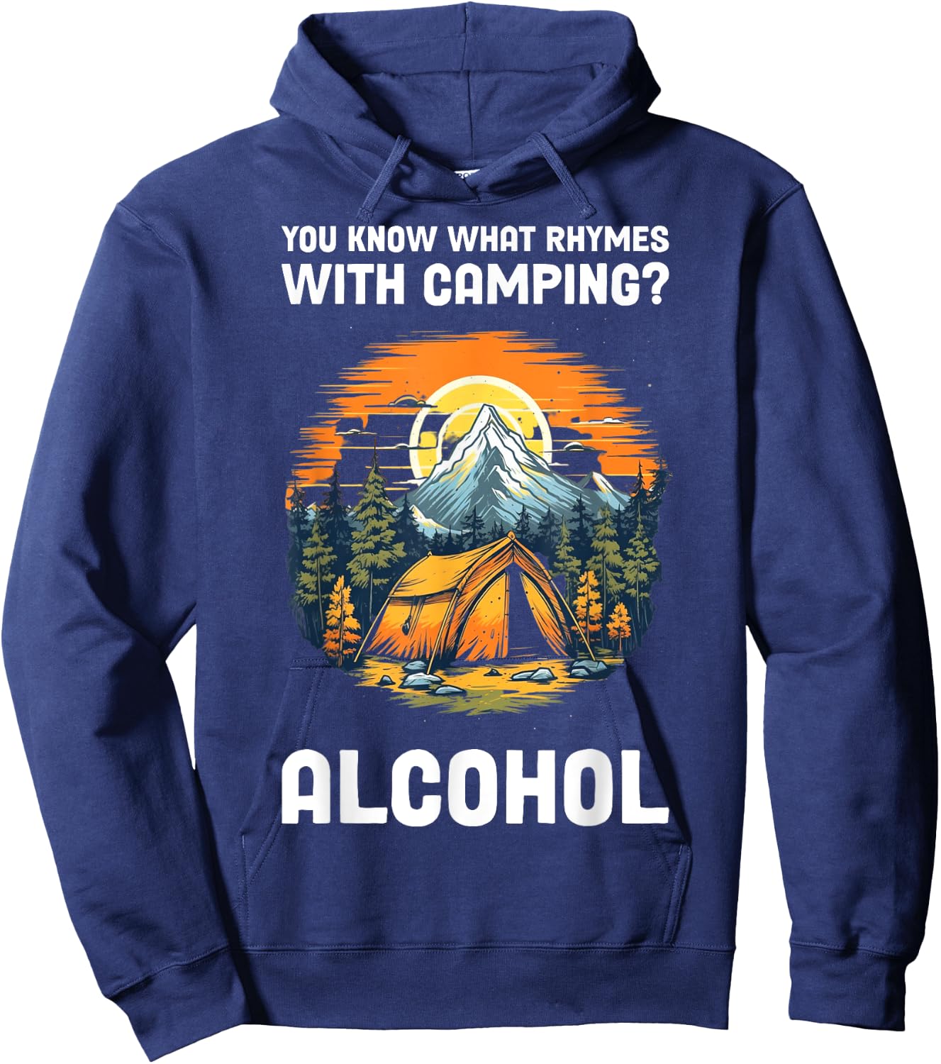 You Know What Rhymes With Camping Alcohol Hoodie - Hoodie | Navy