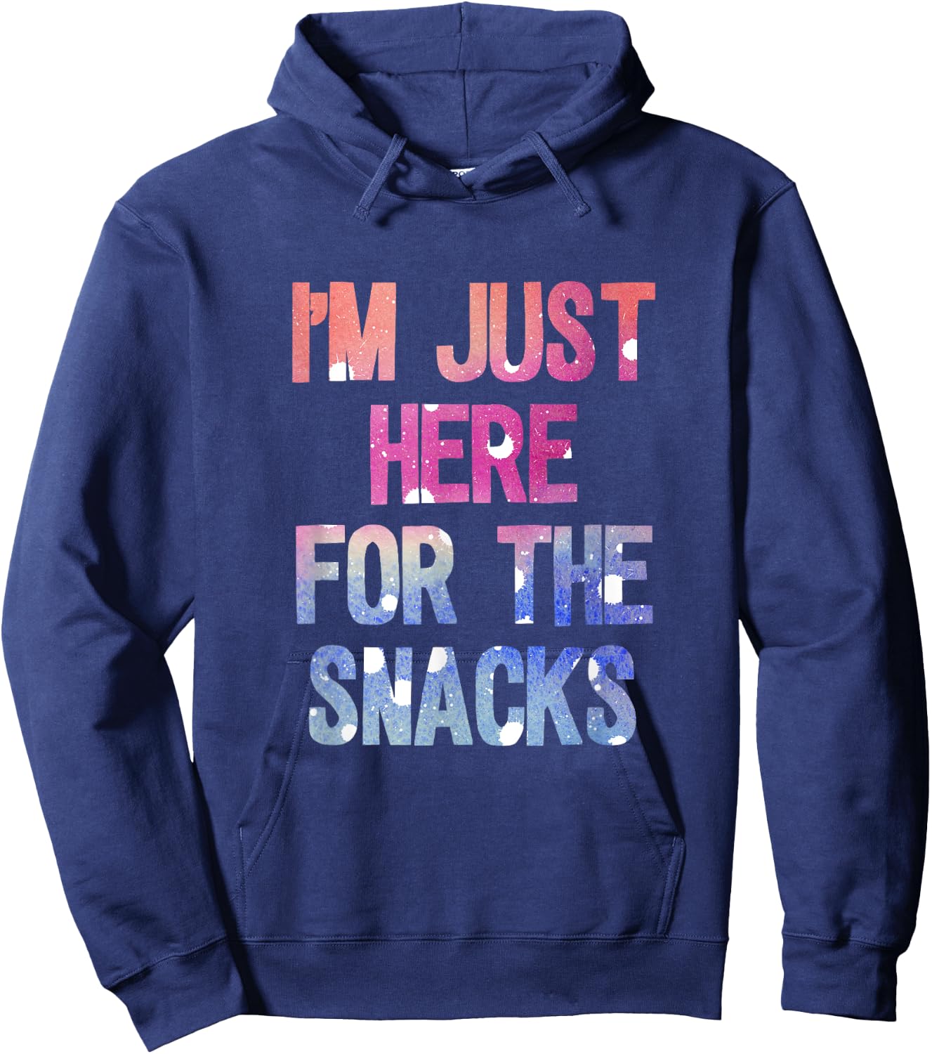 I'm just here for the snacks shirt Hoodie - Hoodie | Navy