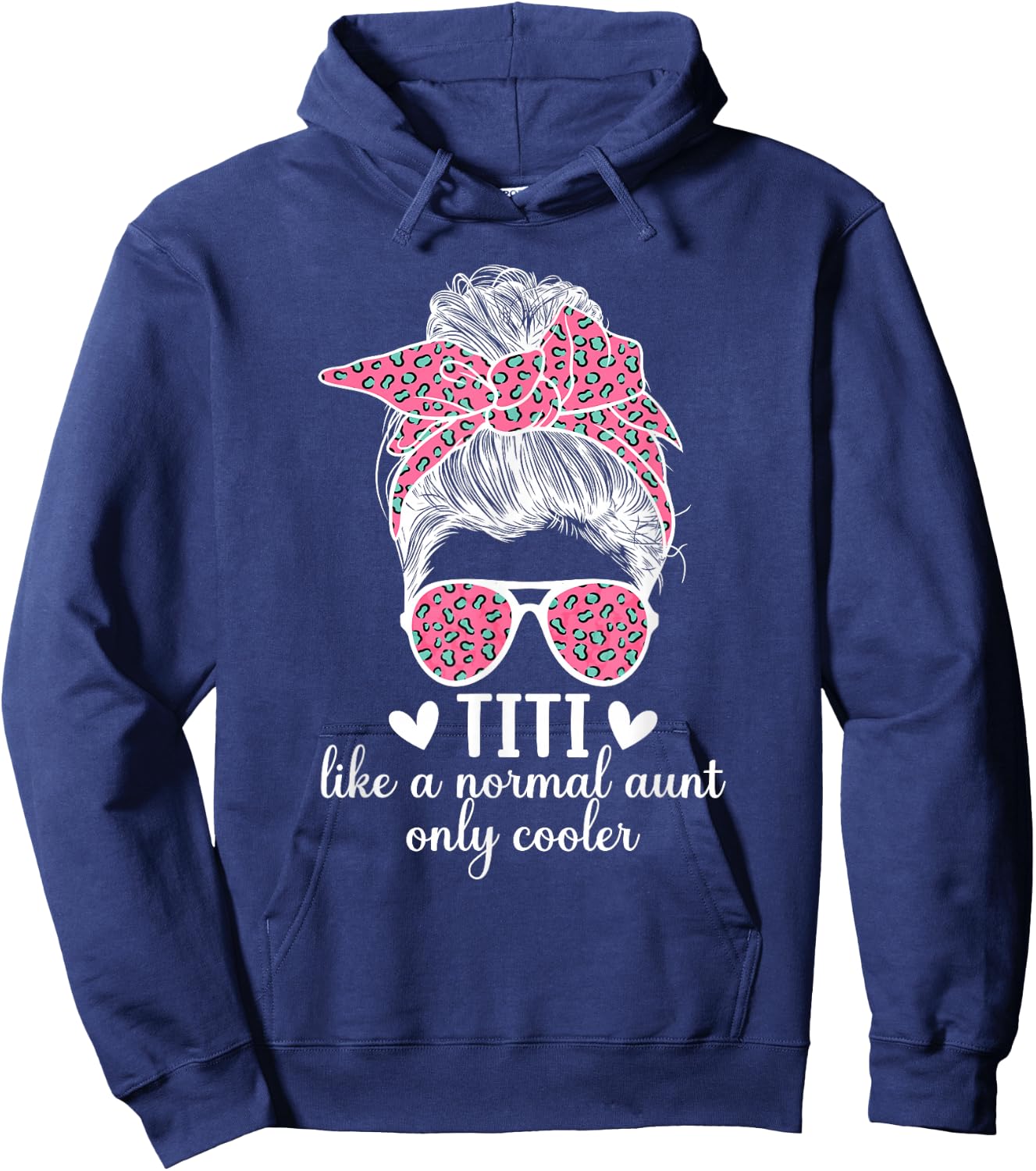 Titi Aunt Like A Normal Aunt Titi Auntie Hoodie - Hoodie | Navy