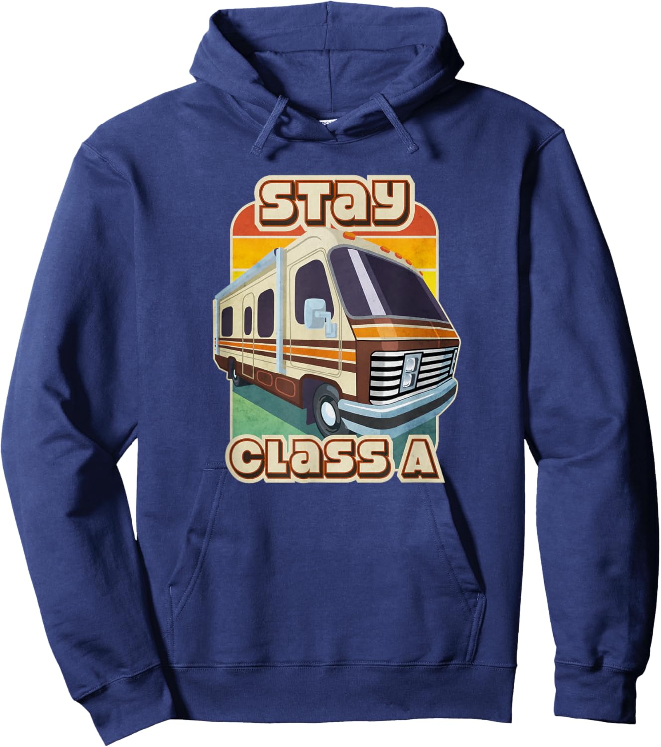 Stay Classy Class A RV Camping Hoodie - Hoodie | Navy