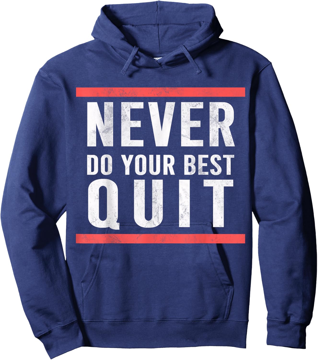 Never Do Your Best Quit Hoodie - Hoodie | Navy