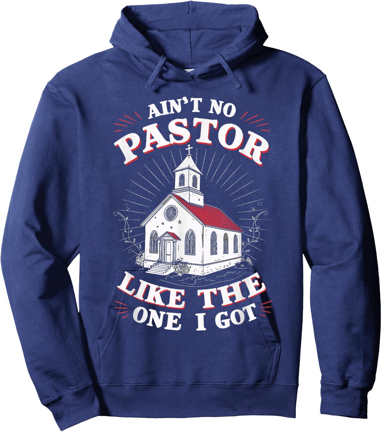 Ain't No Pastor Like The One I Got Hoodie - Hoodie | Navy