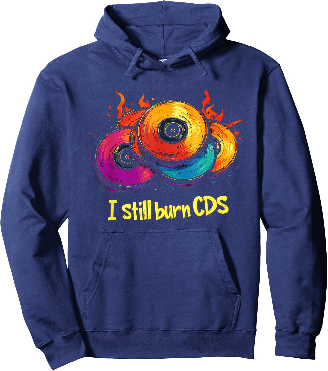 I Still Burn CDs Music 90s Hoodie - Hoodie | Navy