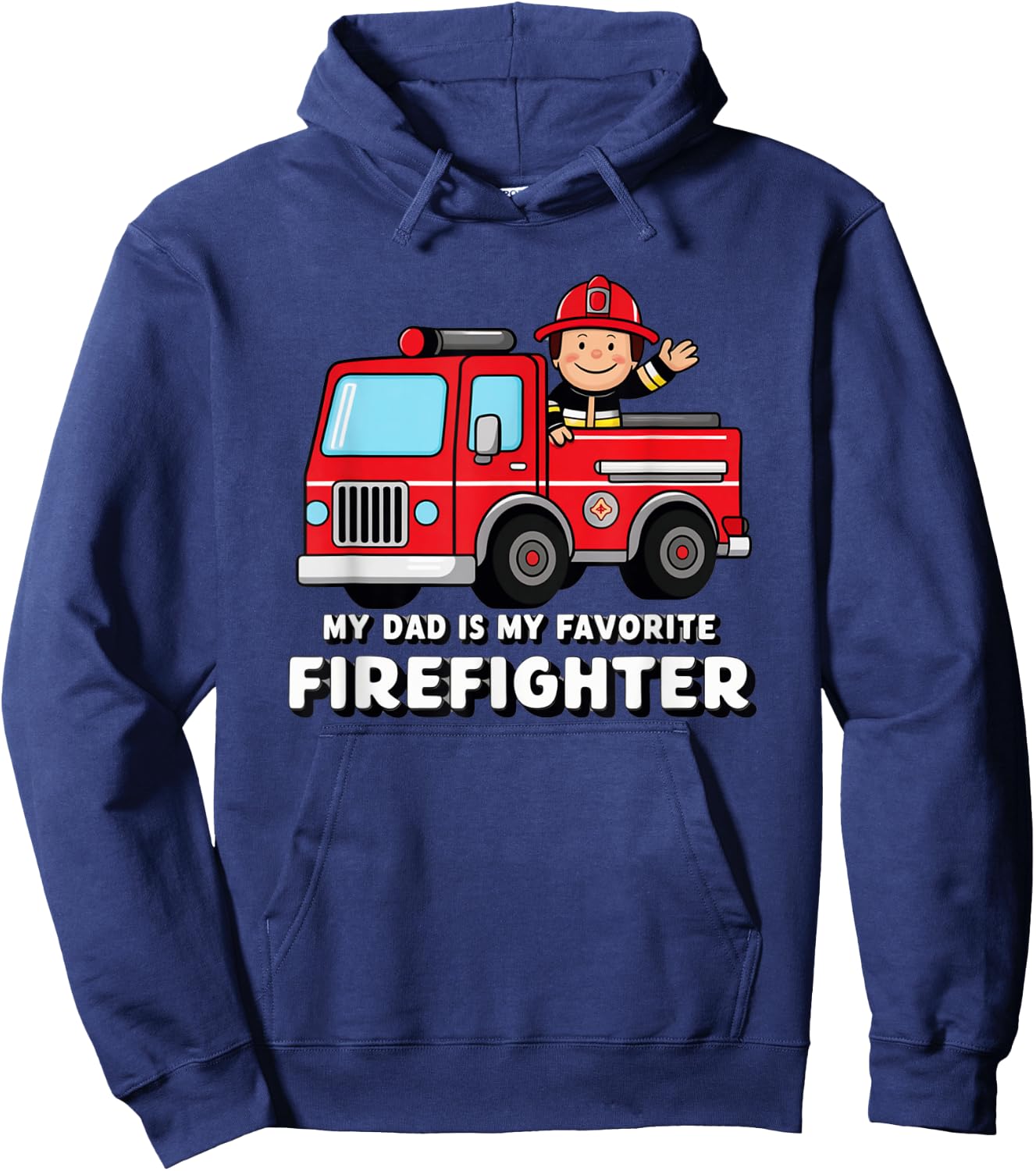 My Dad Is My favorite Firefighter Hoodie - Hoodie | Navy