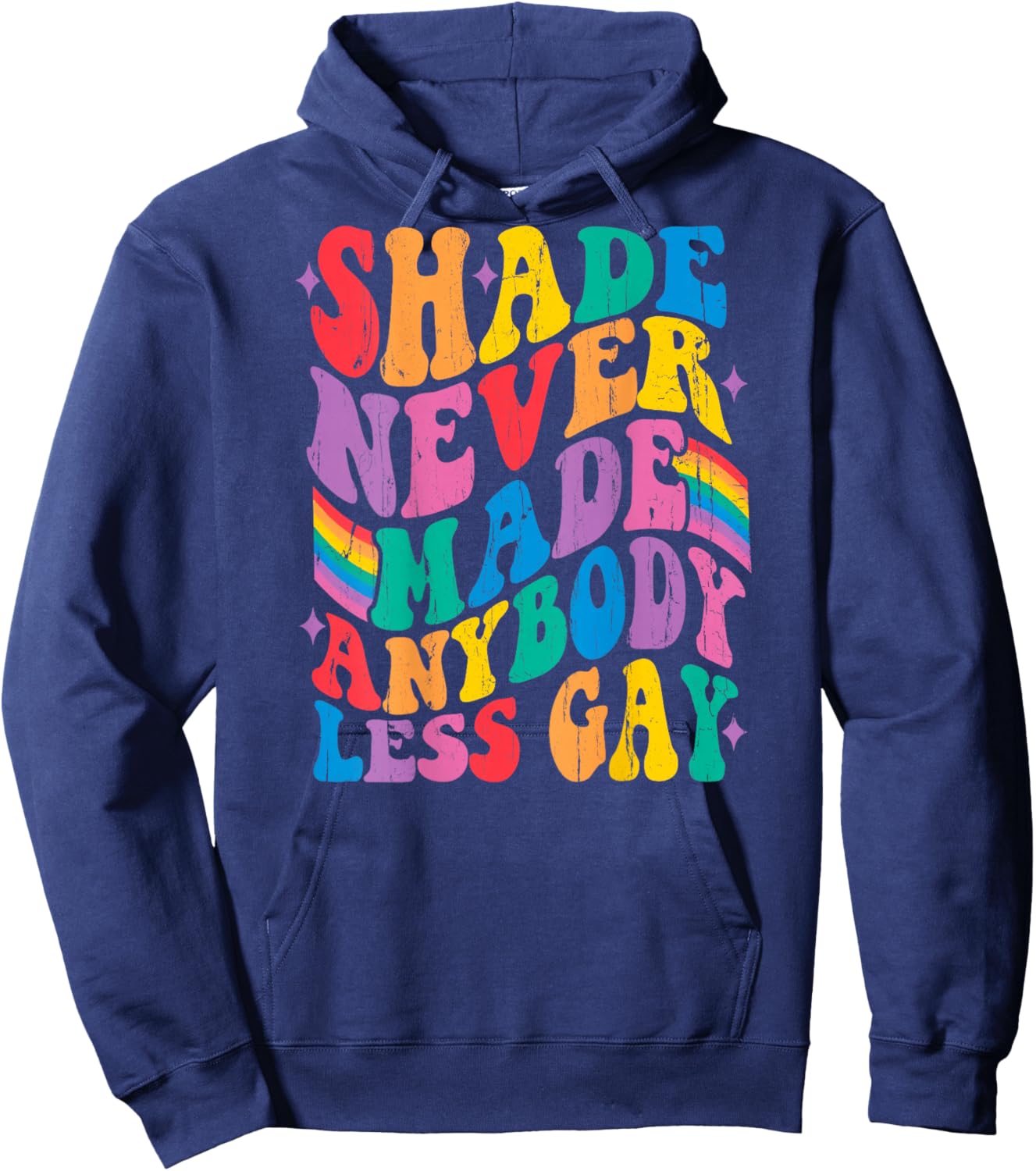Shade Never Made Anybody Less Gay - On Back Hoodie - Hoodie | Navy