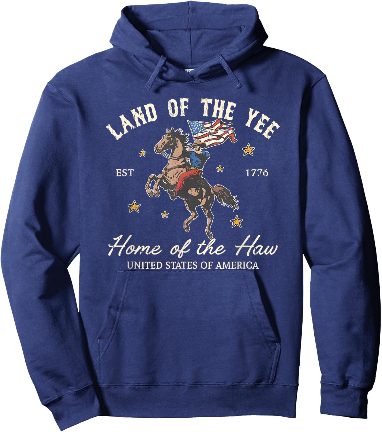 Land Of The Yee, Home Of The Haw, 4th Of July Hoodie - Hoodie | Navy