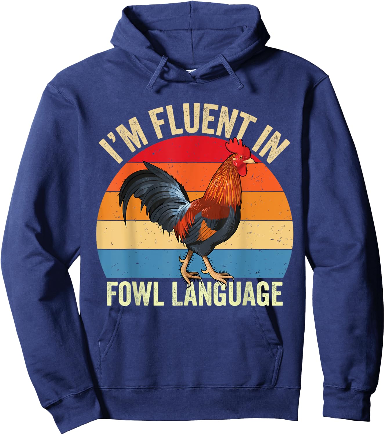 I’m Fluent In Fowl Language Chicken Hoodie - Hoodie | Navy