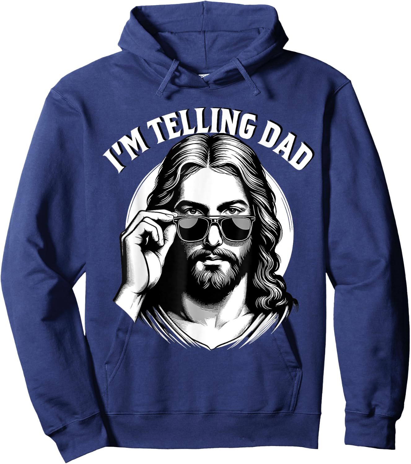 I'm Telling Dad Jesus Lovers Funny Hoodie - Hoodie | Navy