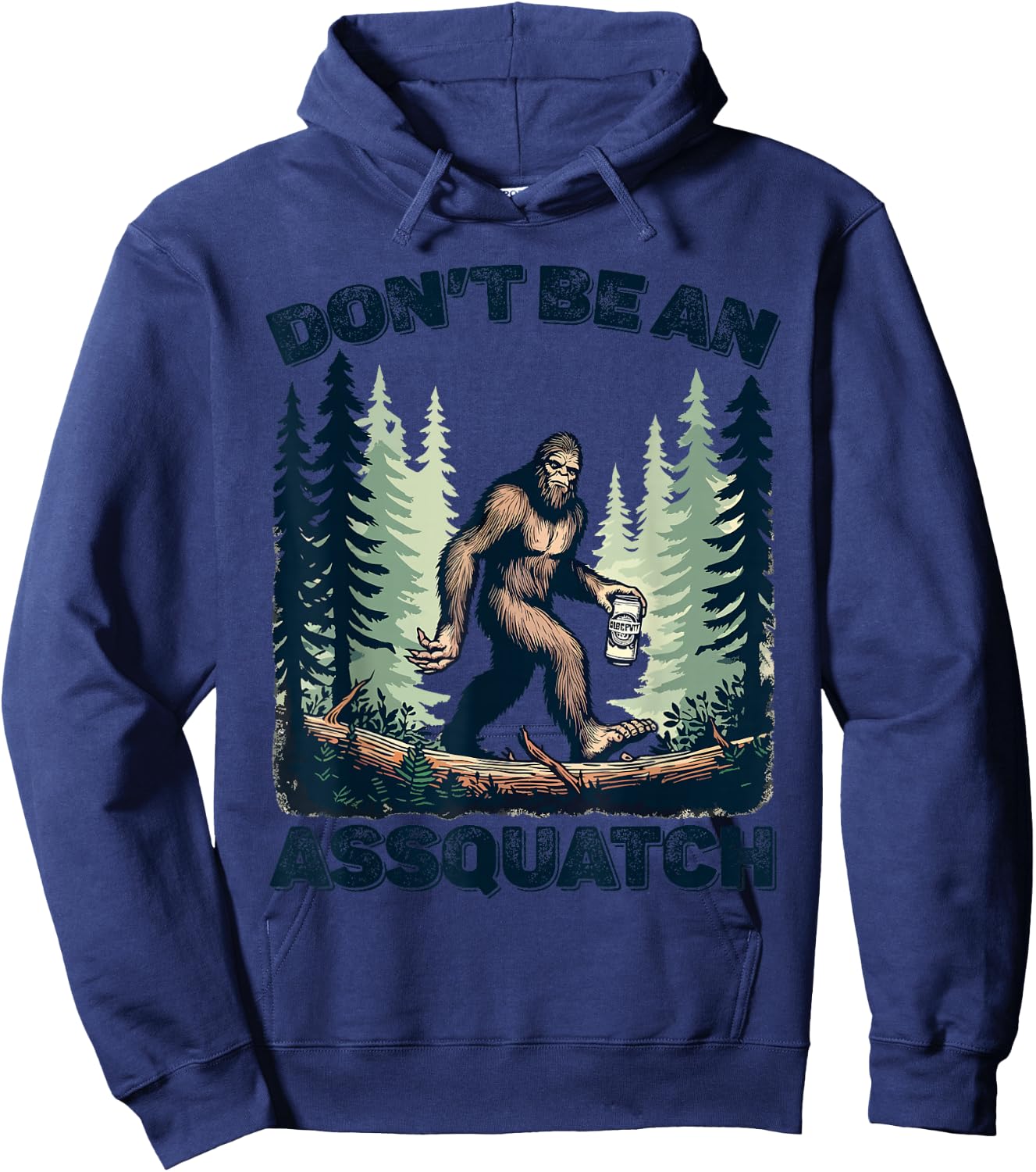 Don't Be An Asguatch Funny Sasquatch Hoodie - Hoodie | Navy