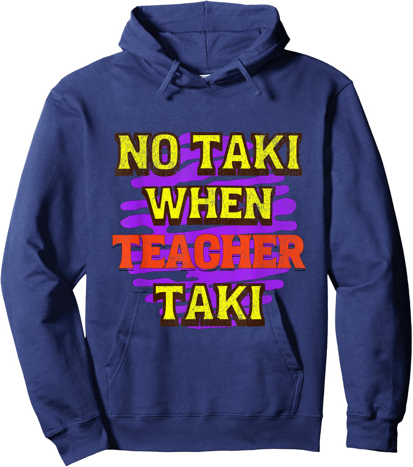No Taki When Teacher Taki Hoodie - Hoodie | Navy