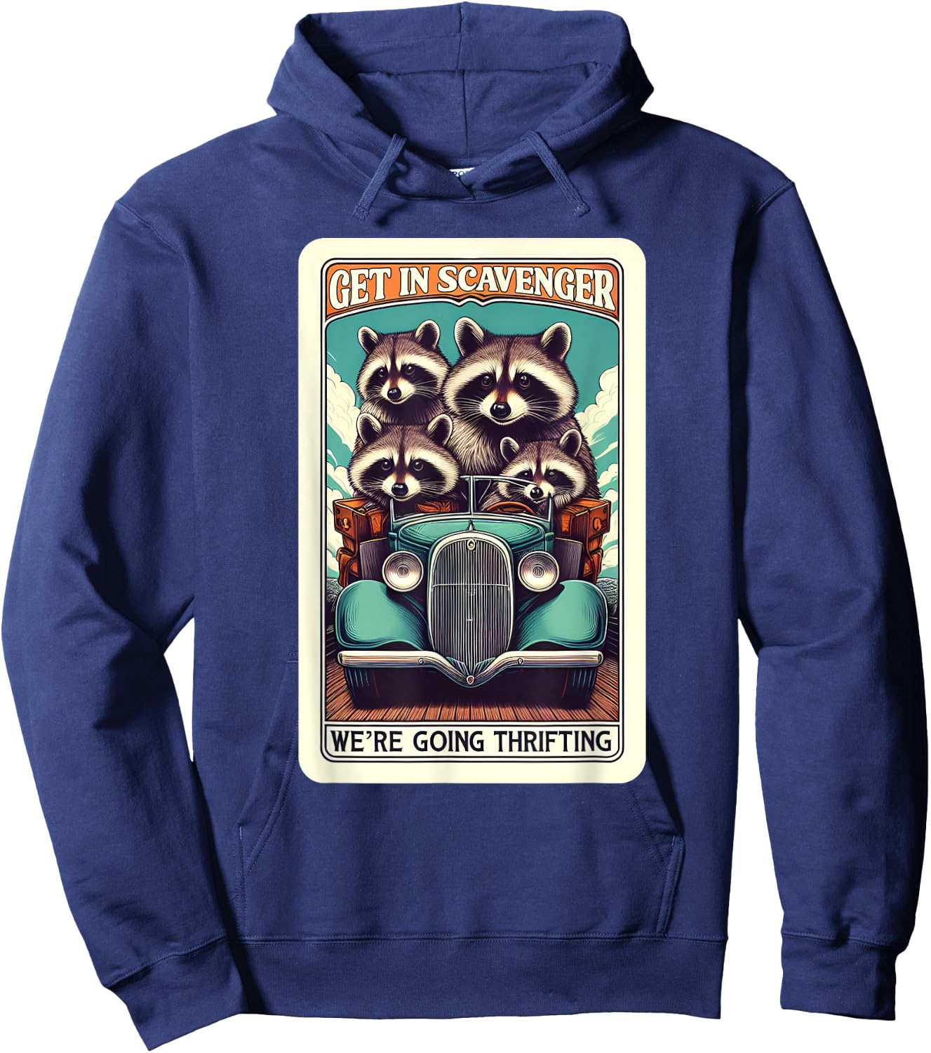 Get In Scavenger We're Going Thrifting Raccoon Hoodie - Hoodie | Navy