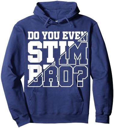 Do You Even Stim Bro Hoodie - Hoodie | Navy